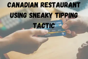 canadian restaurant sneaky tipping tactic