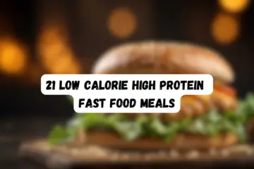 21 Low Calorie High Protein fast Food Meals