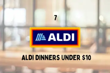 7 aldi dinners under $10