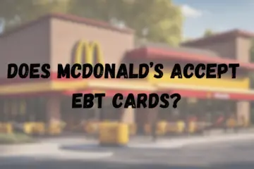 Does McDonald’s Accept EBT Cards