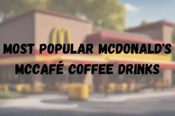 Most Popular McDonald's McCafé Coffee Drinks