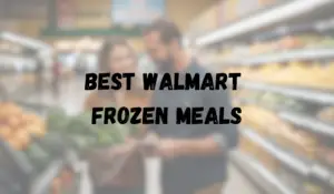 Best Walmart Frozen Meals: Quick and Tasty Options