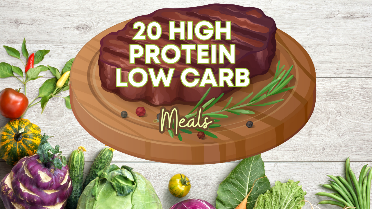 20 High Protein Low Carb Meals: Delicious Recipes for a Healthier You