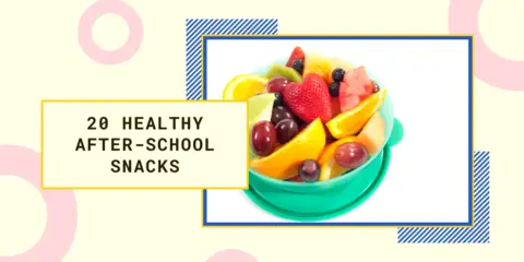 20 healthy after school snacks