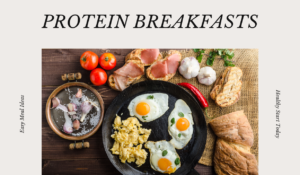 20 High Protein Breakfast Ideas to Kickstart Your Day