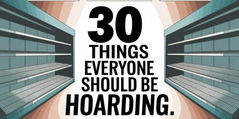 30 things everyone should be hoarding